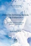 Direito internacional em expansão: anais do 17º Congresso Brasileiro de Direito Internacional