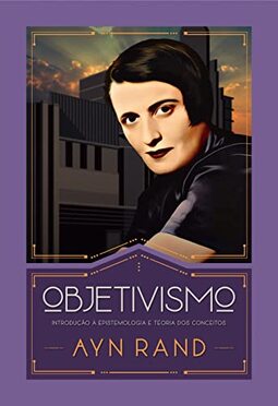 Objetivismo: Introdução à epistemologia e teoria dos conceitos