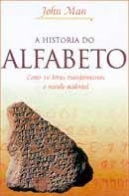 A HISTÓRIA DO ALFABETO - Como 26 letras transformaram o mundo ocidental