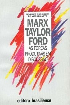 Marx, Taylor e Ford: as Forças Produtivas em Discussão