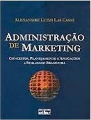 Administração de marketing: Conceitos, planejamento e aplicações à realidade brasileira