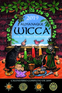 Almanaque wicca 2019: guia de magia e espiritualidade