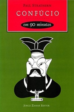 Confúcio em 90 minutos (Filósofos em 90 Minutos)