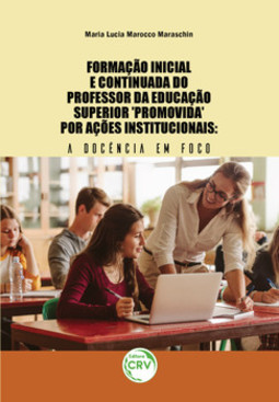 Formação inicial e continuada do professor da educação superior ‘promovida’ por ações institucionais: a docência em foco