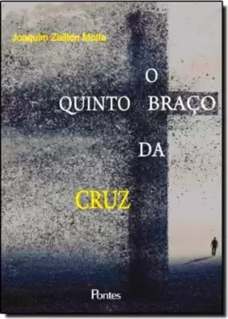 Quinto Braço da Cruz, O