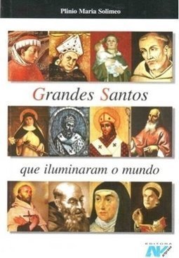 Grandes Santos que Iluminaram o Mundo