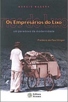 Os Empresários do Lixo: um Paradoxo da Modernidade
