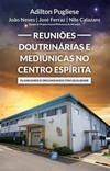 Reuniões Doutrinárias e Mediúnicas no Centro Espírita (Projeto Manoel Philomeno de Miranda)