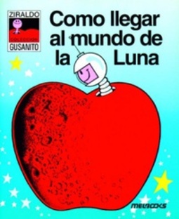 Como Llegar Al Mundo De La Luna (Colección Gusanito)