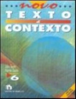Novo Texto e Contexto - 6 série - 1 grau