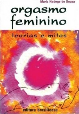 Orgasmo Feminino: Teorias e Mitos