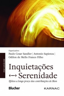Inquietações - Serenidade: efeitos a longo prazo das contribuições de Bion