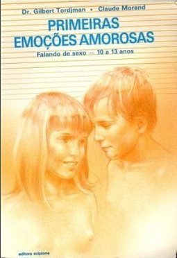 Primeiras Emoções Amorosas: Falando Sexo - 10 a 13 Anos