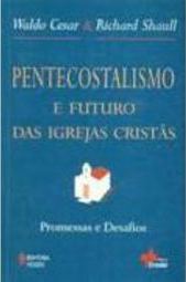 Pentecostalismo e Futuro das Igrejas Cristãs