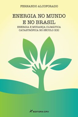 Energia no mundo e no Brasil: energia e mudança climática catastrófica no século XXI