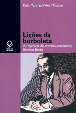 Lições da borboleta: a trajetória do cronista-amanuense belmiro borba