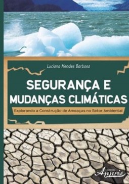 Segurança e mudanças climáticas: explorando a construção de ameaças no setor ambiental