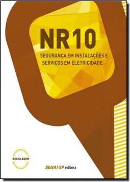 Nr-10 : Seguranca Em Instalacoes E Servicos Em Eletricidade (Reciclagem)