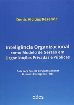Inteligência Organizacional como Modelo de Gestão em Organizações Privadas e Públicas