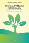 Energia no mundo e no Brasil: energia e mudança climática catastrófica no século XXI