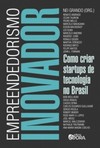 Empreendedorismo Inovador: Como Criar Startups de Tecnologia no Brasil