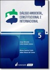 Diálogo Ambiental, Constitucional e Internacional - Vol.5