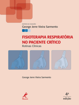 Fisioterapia respiratória no paciente crítico: Rotinas clínicas