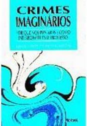 Crimes Imaginários: Por Que nos Punimos e Como...