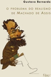 O PROBLEMA DO REALISMO DE MACHADO DE ASSIS