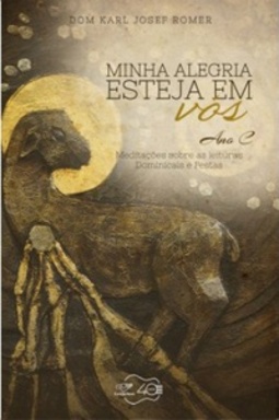 Minha Alegria Esteja em Vós - Ano C