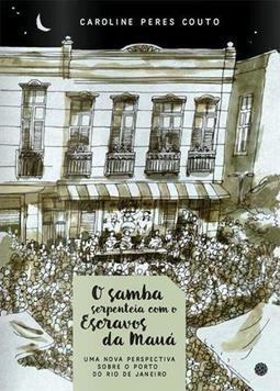 O SAMBA SERPENTEIA COM O ESCRAVOS DA MAUA...JANEIRO