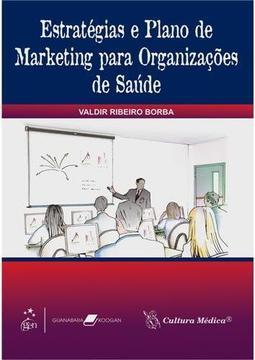 Estratégias e Plano de Marketing para Organizações de Saúde