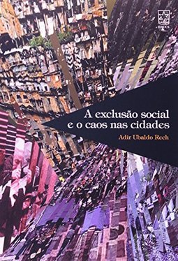 A Exclusão Social e o Caos nas Cidades