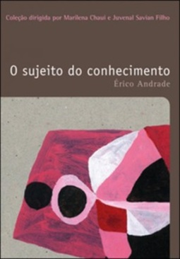 O sujeito do conhecimento (Filosofias: o Prazer do Pensar)