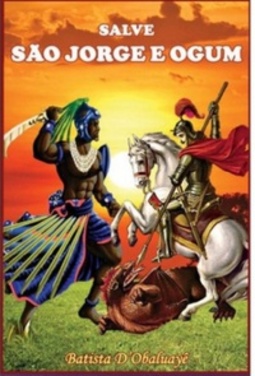Salve São Jorge e Ogum