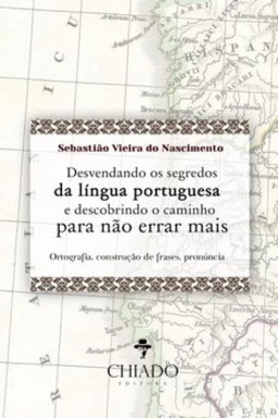Desvendando os segredos da língua portuguesa e descobrindo o caminho para não errar mais