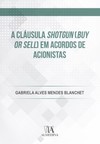 A cláusula shotgun (buy or sell) em acordos de acionistas