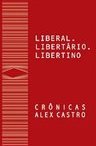 Liberal, Libertário, Libertino