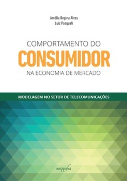 Comportamento do consumidor na economia de mercado: modelagem no setor de telecomunicações