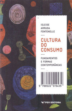 Cultura do consumo: fundamentos e formas contemporâneas