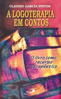 A Logoterapia em Contos: o Livro Como Recurso Terapêutico