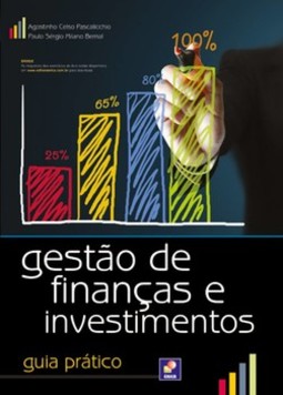 Gestão de finanças e investimentos: guia prático