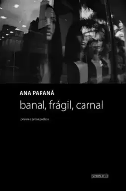 Banal, Fragil, Carnal