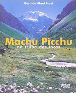 Machu Picchu: na Trilha dos Incas