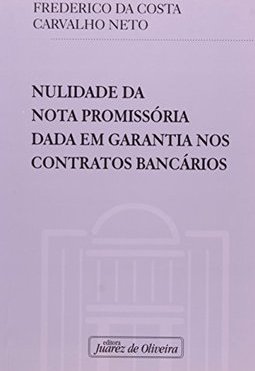 Nulidade da Nota Promissória Dada em Garantia nos Contratos Bancários