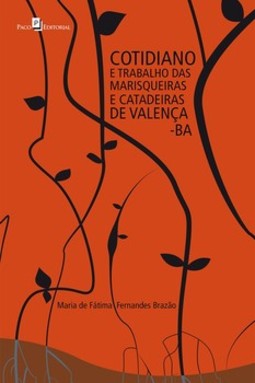 Cotidiano e trabalho das marisqueiras e catadeiras de Valença-BA