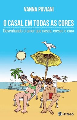 O casal em todas as cores: desenhando o amor que nasce, cresce e cura