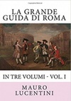 La Grande Guida di Roma - Vol. 1