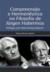 Compreensão e hermenêutica na filosofia de Jürgen Habermas: diálogos com Hans-Georg Gadamer