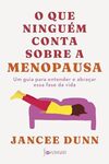 O que ninguém conta sobre a menopausa: Um guia para entender e abraçar essa fase da vida